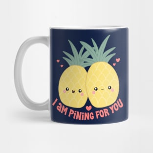 I am pining for you cute pineapple couples Mug